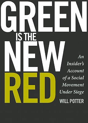 Image for Green is the New Red: An Insider's Account of a Social Movement Under Siege