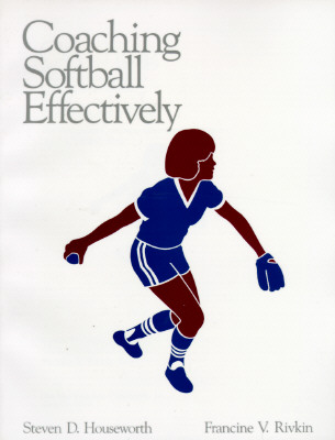 Coaching Softball Effectively - The American Coaching Effectiveness Program Level 1 Softball Book