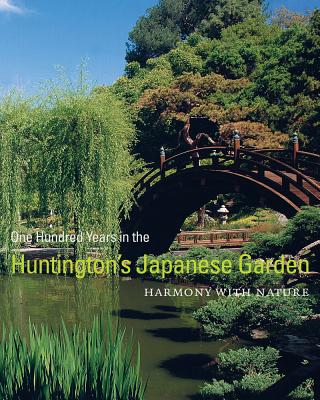 One Hundred Years in the Huntington's Japanese Garden: Harmony with Nature
