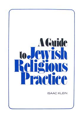 A Guide to Jewish Religious Practice (The Moreshet series)