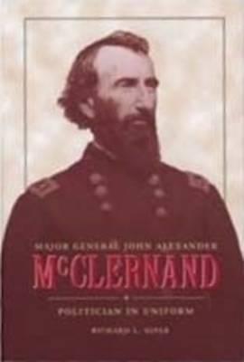 Major General John Alexander McClernand Politician In Uniforn