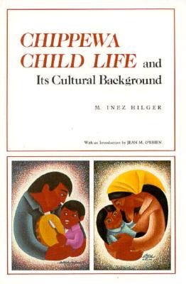 Chippewa Child Life: and Its Cultural Background (Borealis Books)