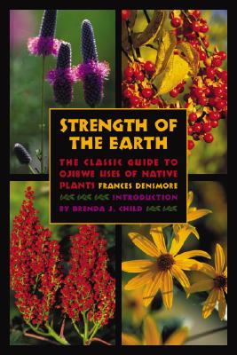 Strength of EArth Previously Published as How Indians use Wild Plants for Food, Medicine & Crafts