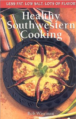 Image for Healthy Southwestern Cooking (Cookbooks and Restaurant Guides)