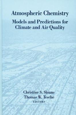 Atmospheric Chemistry: Models and Predictions for Climate and Air Quality