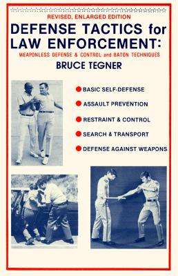 Defense Tactics for Law Enforcement: Weaponless Defense and Control and Baton Techniques