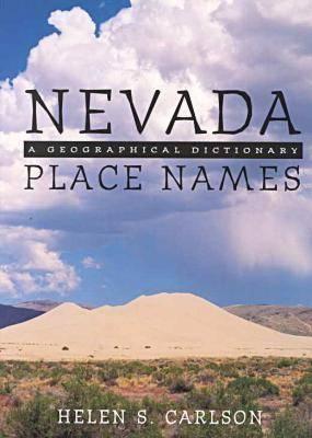 Nevada Place Names: A Geographical Dictionary