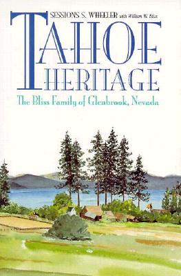 Tahoe Heritage: The Bliss Family Of Glenbrook, Nevada