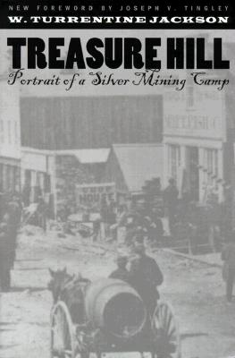 Treasure Hill: Portrait of a Silver Mining Camp