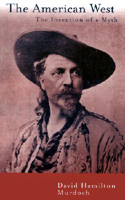 The American West : The Invention of a Myth