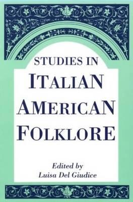 Studies In Italian American Folklore (Publications of the American Folklore Society. New Series)