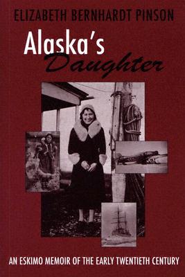 Image for Alaska's Daughter: An Eskimo Memoir of the Early Twentieth Century