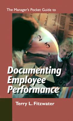 The Manager's Pocket Guide to Documenting Employee Performance (Manager's Pocket Guide Series)