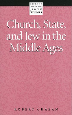 Image for Church, State, and Jew in the Middle Ages (Library of Jewish Studies)