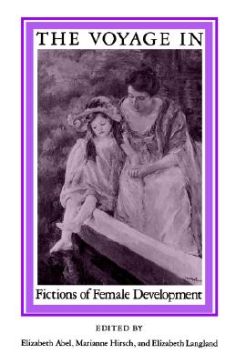 The Voyage In: Fictions of Female Development