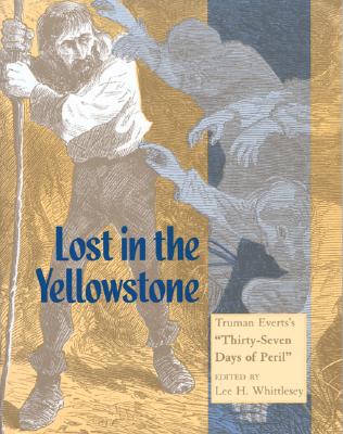 Lost in the Yellowstone: Truman Everts's 
