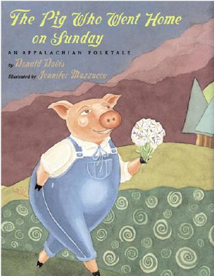 Pig Who Went Home on Sunday: An Appalachian Folktale