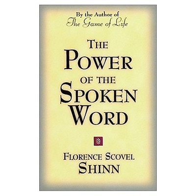 Power of the Spoken Word: Teachings of Florence Scovel Shinn