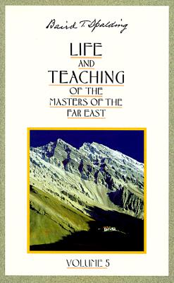 Life and Teaching of the Masters of the Far East, Vol. 5