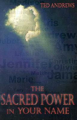 The Sacred Power in Your Name (Llewellyn's Practical Guide to Personal Power Series)