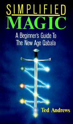 Simplified Magic: A Beginner's Guide to the New Age Quabala (Llewellyn's new age series)