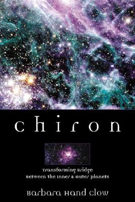 Image for Chiron: Rainbow Bridge Between the Inner & Outer Planets (Llewellyn's Modern Astrology Library)