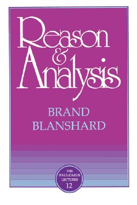 Reason & Analysis (Paul Carus Lectures)