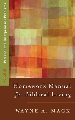 Image for A Homework Manual for Biblical Living: Personal and Interpersonal Problems (Homework Manual for Biblical Living, Volume 1)