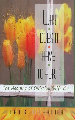 Why Does It Have to Hurt: The Meaning of Christian Suffering