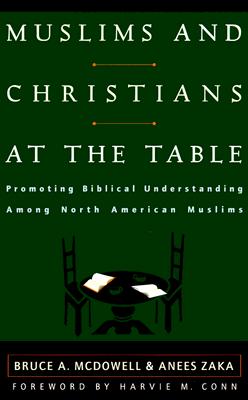 Muslims and Christians at the Table: Promoting Biblical Understanding Among North American Muslims