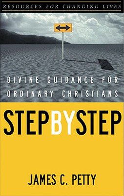 Image for Step by Step: Divine Guidance for Ordinary Christians (Resources for Changing Lives)