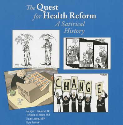The Quest for Health Reform: A Satirical History