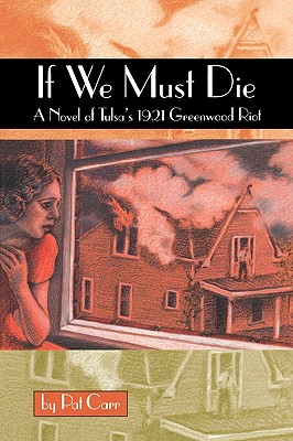 If We Must Die: A Novel of Tulsa's 1921 Greenwood Riot (Chaparral Books)