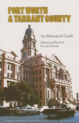 Fort Worth & Tarrant County, a Historical Guide