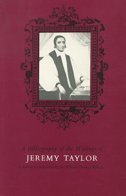 Bibliography of the Writings of Jeremy Taylor to 1700