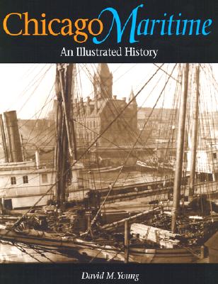 Chicago Maritime: An Illustrated History