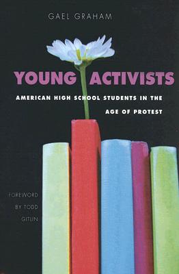 Young Activists: American High School Students in the Age of Protest