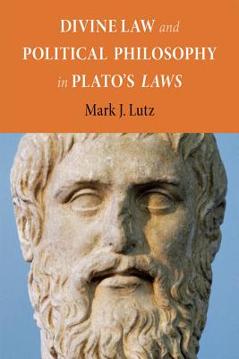 Image for Divine Law and Political Philosophy in Plato's Divine Law and Political Philosophy in Plato's