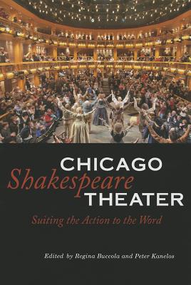 Chicago Shakespeare Theater: Suiting the Action to the Word