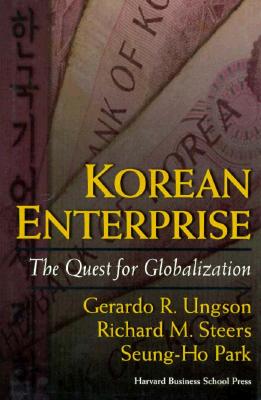 Korean Enterprise: The Quest for Globalization (Management of Innovation and Change)