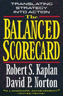The Balanced Scorecard: Translating Strategy into Action [Hardcover] Kaplan, Robert S. and Norton, David P.