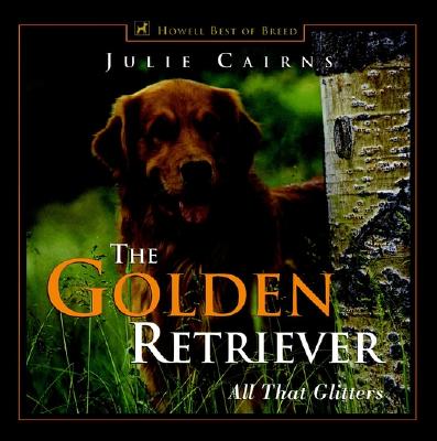 The Golden Retriever: All That Glitters (Howell's Best of Breed Library)