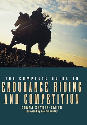 The Complete Guide To Endurance Riding And Competition