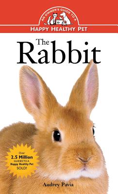 Rabbit: An Owner's Guide to a Happy Healthy Pet