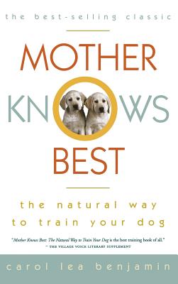 Image for Mother Knows Best: The Natural Way to Train Your Dog