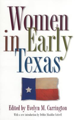 Image for Women in Early Texas (The Fred H. and Ella Mae Moore Texas History Reprint Series ; No. 13)