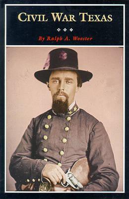 Image for Civil War Texas (Fred Rider Cotten Popular History Series) Civil War Texas (Fred Rider Cotten Popular History Series)