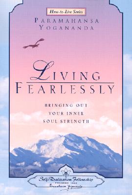 Image for Living Fearlessly Bringing out Your Inner Soul Strength