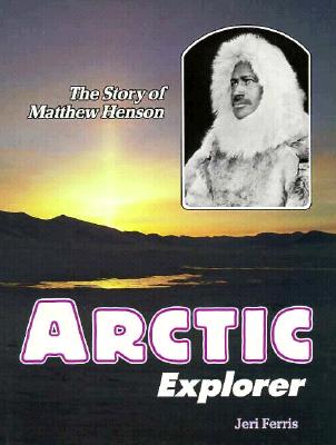 Image for Arctic Explorer: The Story of Matthew Henson (Trailblazer Biographies)