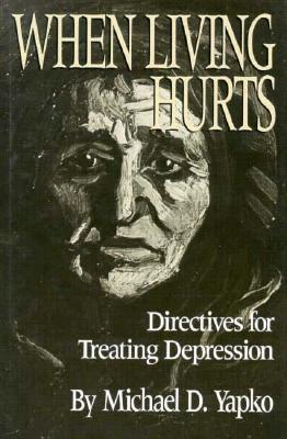 When Living Hurts: Directives For Treating Depression